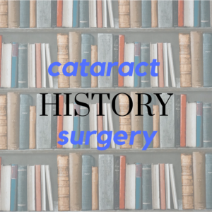 History of Cataract Surgery | Randall Wong, M.D.