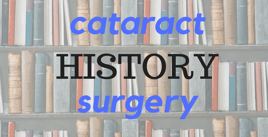 Brief History of Cataract Surg